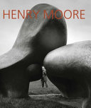 Henry Moore : work, theory, impact /