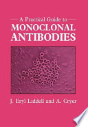 A practical guide to monoclonal antibodies /