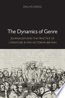 The dynamics of genre : journalism and the practice of literature in mid-Victorian Britain /