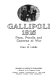 Gallipoli 1915 : pens, pencils, and cameras at war /