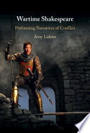 Wartime Shakespeare : performing narratives of conflict /