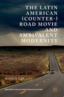 The Latin American (counter-) road movie and ambivalent modernity /