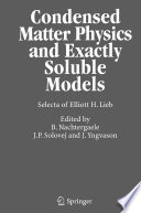 Condensed matter physics and exactly soluble models : selecta of Elliott H. Lieb /
