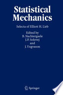 Statistical mechanics : selecta of Elliott H. Lieb /