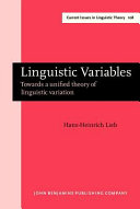 Linguistic variables : towards a unified theory of linguistic variation /