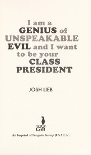 I am a genius of unspeakable evil and I want to be your class president /