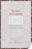 To save the country : a lost treatise on martial law /