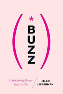 Buzz : a stimulating history of the sex toy /