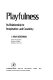 Playfulness : its relationship to imagination and creativity /