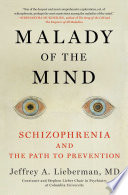 Malady of the mind: schizophrenia and the path to prevention /