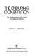 The enduring constitution : an exploration of the first two hundred years /