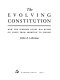 The evolving Constitution : how the Supreme Court has ruled on   issues from abortion to zoning /