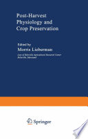 Post-Harvest Physiology and Crop Preservation /