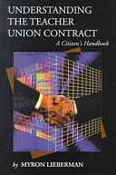 Understanding the teacher union contract : a citizen's handbook /