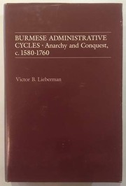 Burmese administrative cycles : anarchy and conquest, 1580-1760 /