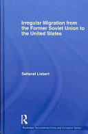 Irregular migration from the former Soviet Union to the United States /