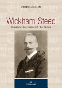 Wickham Steed : greatest journalist of his times /