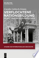 Verflochtene Nationsbildung : Die Neue Türkei und der Völkerbund 1918-38 /