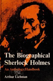 The biographical Sherlock Holmes : an anthology/handbook : his career from 1881 to 1914 /