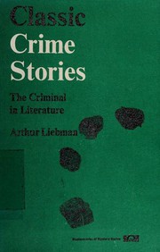 Classic crime stories : the criminal in literature /