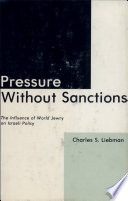 Pressure without sanctions : the influence of world Jewry on Israeli policy /