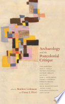 Archaeology and the postcolonial critique /