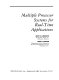 Multiple processor systems for real-time applications /