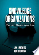 Knowledge organizations : what every manager should know /