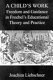 A child's work : freedom and practice in Froebel's educational theory and practice /