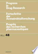 Progress in Drug Research/Fortschritte der Arzneimittelforschung/Progrès des recherches pharmaceutiques /