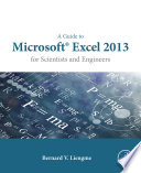 A guide to Microsoft Excel 2013 for Scientists and Engineers /