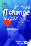 Breakthrough IT change management : how to get enduring change results /
