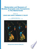 Restoration and Recovery of Shallow Eutrophic Lake Ecosystems in The Netherlands : Proceedings of a conference held in Amsterdam, the Netherlands, 18-19 April 1991 /