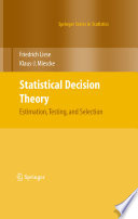 Statistical decision theory : estimation, testing, and selection /