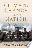 Climate change and the nation state : the case for nationalism in a warming world /