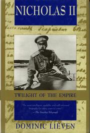 Nicholas II : twilight of the Empire /