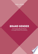Brand gender increasing brand equity through brand personality /