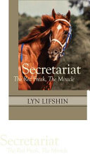 Secretariat : the Red Freak, the Miracle /