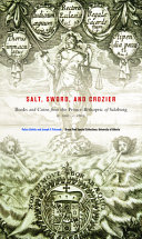 Salt, sword, and crozier : books and coins from the Prince-Bishopric of Salzburg (c.1500- c.1800) /