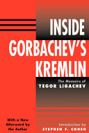 Inside Gorbachev's Kremlin : the memoirs of Yegor Ligachev /