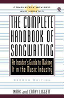 The complete handbook of songwriting : an insider's guide to making it in the music industry /