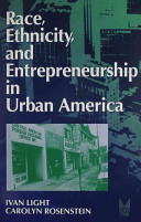 Race, ethnicity, and entrepreneurship in urban America /
