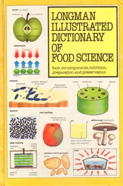 Longman illustrated dictionary of food science : food, its components, nutrition, preparation and preservation /
