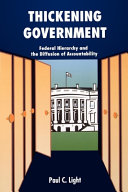 Thickening government : federal hierarchy and the diffusion of accountability /