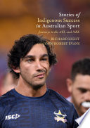 Stories of indigenous success in Australian sport : journeys to the AFL and NRL /