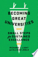 Becoming great universities : small steps for sustained excellence /