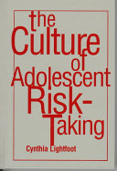 The culture of adolescent risk-taking /