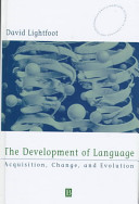 The development of language : acquisition, change, and evolution /