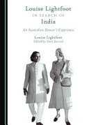 Louise Lightfoot in search of India : an Australian dancer's experience /
