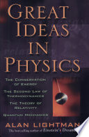 Great ideas in physics : the conservation of energy, the second law of thermodynamics, the theory of relativity, and quantum mechanics /